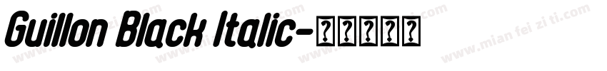 Guillon Black Italic字体转换